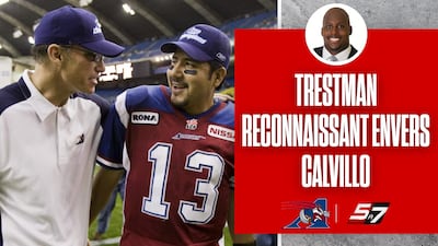 Trestman est très reconnaissant envers Calvillo