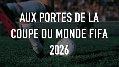 Aux portes de la coupe du monde FIFA 2026