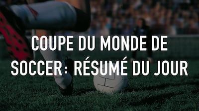 Coupe du monde de soccer: résumé du jour